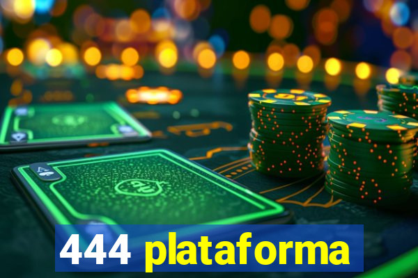 444 plataforma